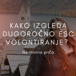 Kako izgleda dugoročno ESC volontiranje? Nerminina priča